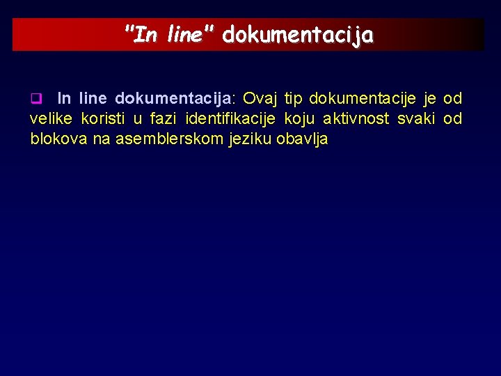 "In line" dokumentacija q In line dokumentacija: Ovaj tip dokumentacije je od velike koristi