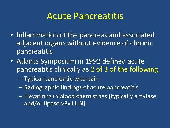 Acute Pancreatitis • Inflammation of the pancreas and associated adjacent organs without evidence of