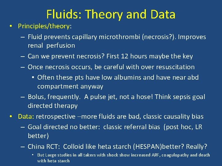 Fluids: Theory and Data • Principles/theory: – Fluid prevents capillary microthrombi (necrosis? ). Improves