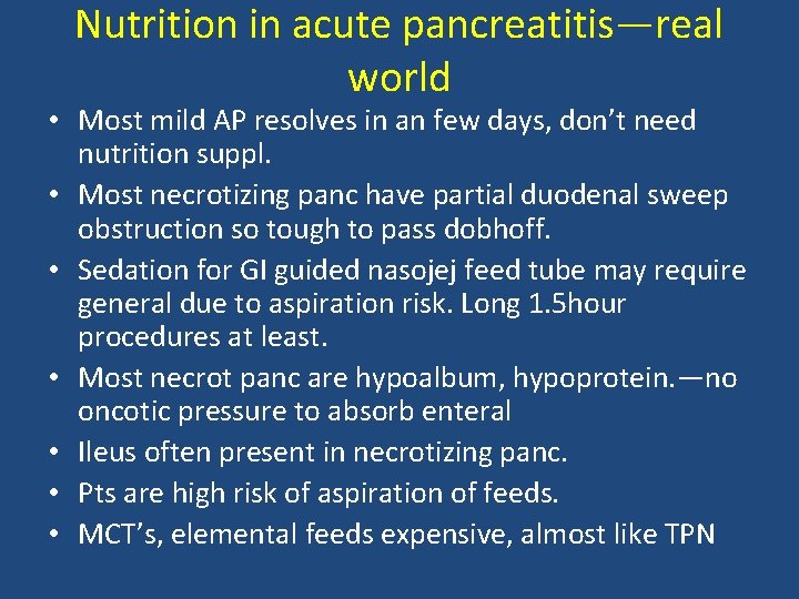 Nutrition in acute pancreatitis—real world • Most mild AP resolves in an few days,