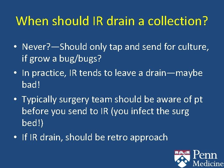 When should IR drain a collection? • Never? —Should only tap and send for