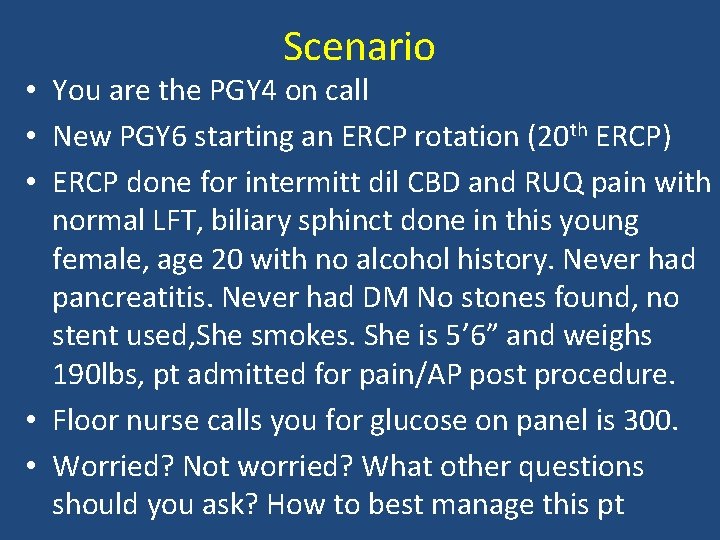 Scenario • You are the PGY 4 on call • New PGY 6 starting