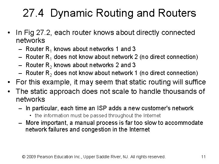 27. 4 Dynamic Routing and Routers • In Fig 27. 2, each router knows