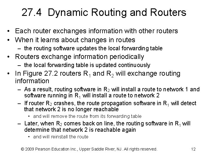 27. 4 Dynamic Routing and Routers • Each router exchanges information with other routers