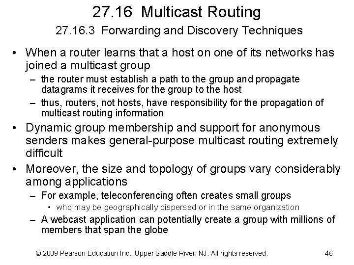 27. 16 Multicast Routing 27. 16. 3 Forwarding and Discovery Techniques • When a