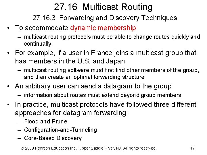 27. 16 Multicast Routing 27. 16. 3 Forwarding and Discovery Techniques • To accommodate