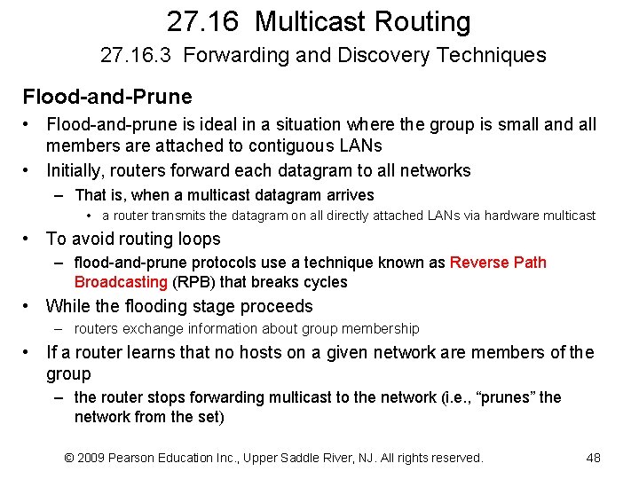 27. 16 Multicast Routing 27. 16. 3 Forwarding and Discovery Techniques Flood-and-Prune • Flood-and-prune