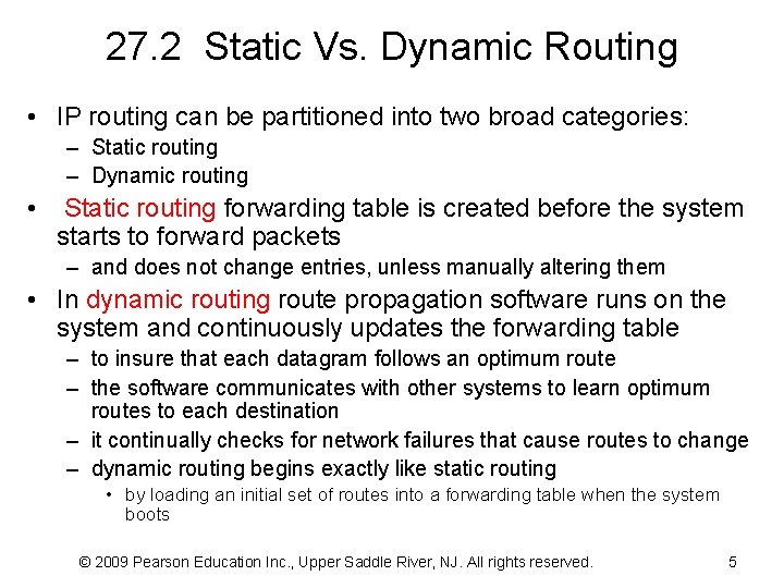 27. 2 Static Vs. Dynamic Routing • IP routing can be partitioned into two