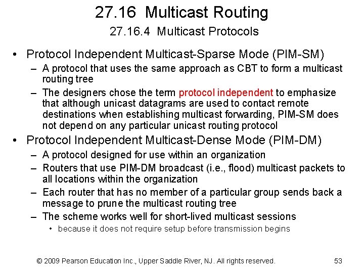 27. 16 Multicast Routing 27. 16. 4 Multicast Protocols • Protocol Independent Multicast-Sparse Mode
