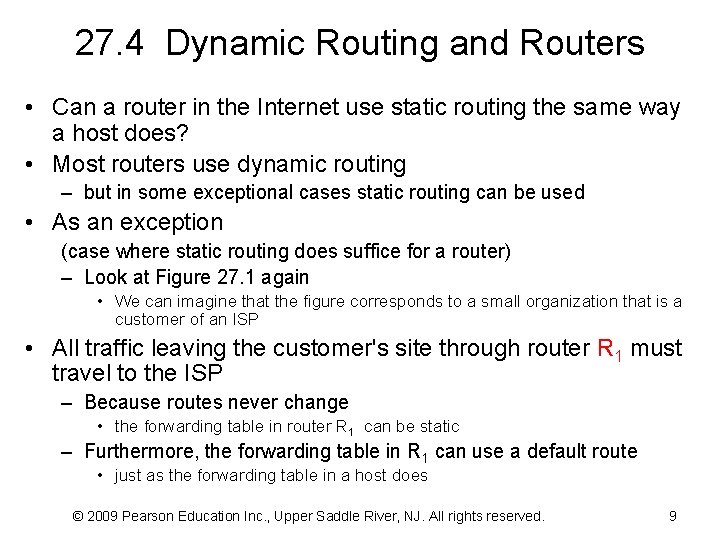 27. 4 Dynamic Routing and Routers • Can a router in the Internet use