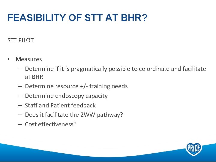 FEASIBILITY OF STT AT BHR? STT PILOT • Measures – Determine if it is