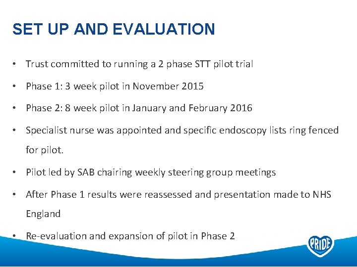 SET UP AND EVALUATION • Trust committed to running a 2 phase STT pilot