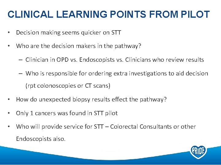 CLINICAL LEARNING POINTS FROM PILOT • Decision making seems quicker on STT • Who