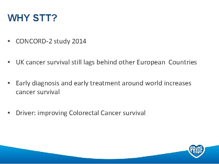 WHY STT? • CONCORD-2 study 2014 • UK cancer survival still lags behind other