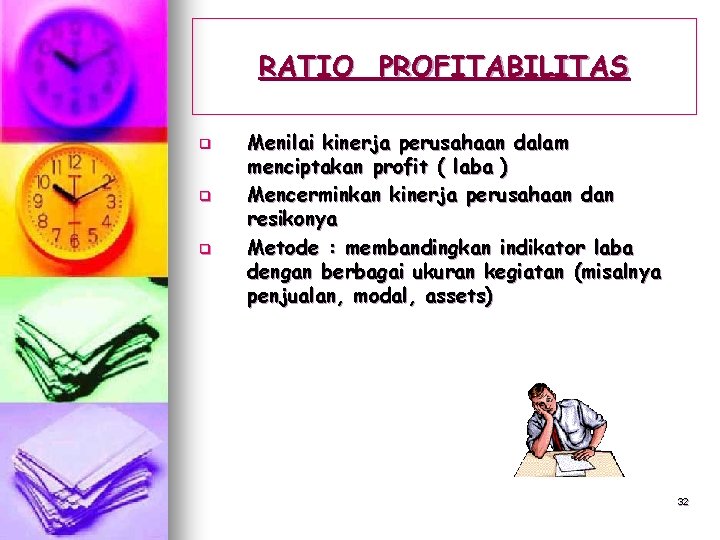 RATIO PROFITABILITAS q q q Menilai kinerja perusahaan dalam menciptakan profit ( laba )