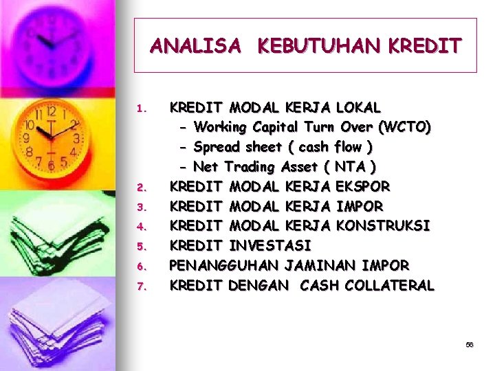 ANALISA KEBUTUHAN KREDIT 1. 2. 3. 4. 5. 6. 7. KREDIT MODAL KERJA LOKAL