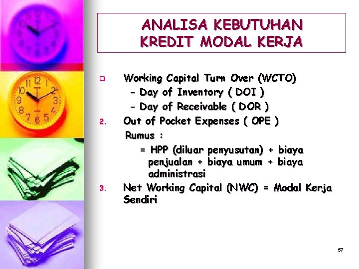 ANALISA KEBUTUHAN KREDIT MODAL KERJA q 2. 3. Working Capital Turn Over (WCTO) -