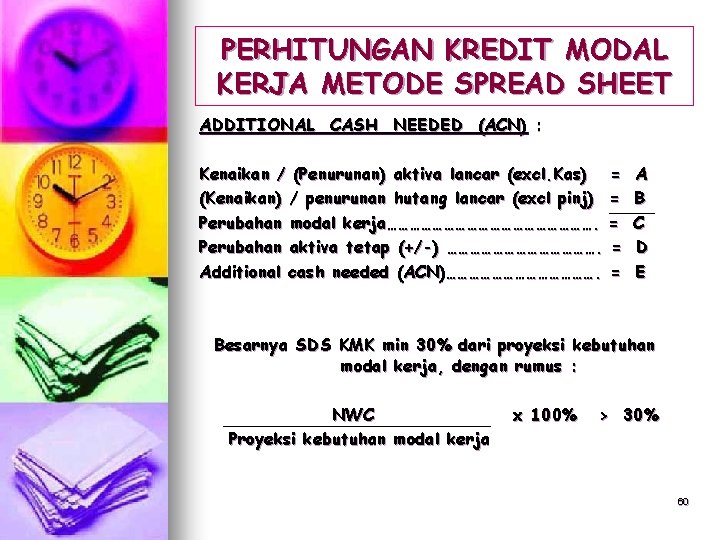 PERHITUNGAN KREDIT MODAL KERJA METODE SPREAD SHEET ADDITIONAL CASH NEEDED (ACN) : Kenaikan /