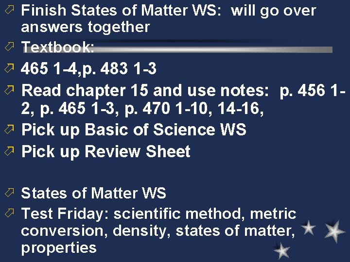 ö Finish States of Matter WS: will go over answers together ö Textbook: ö