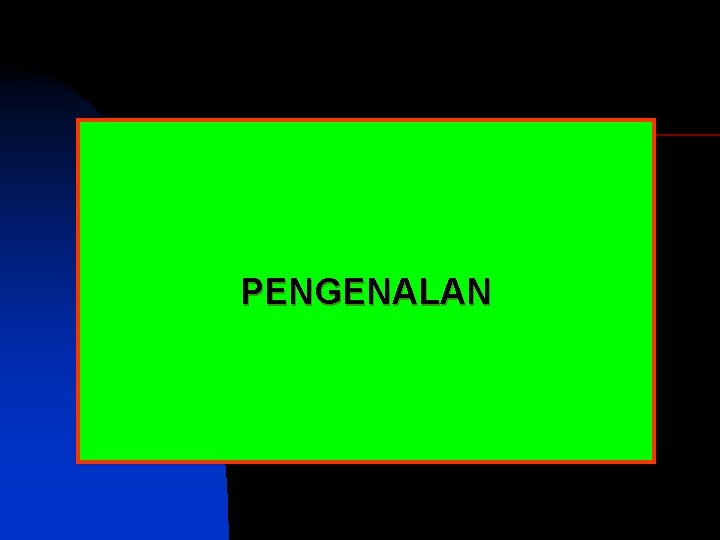 PENGENALAN 