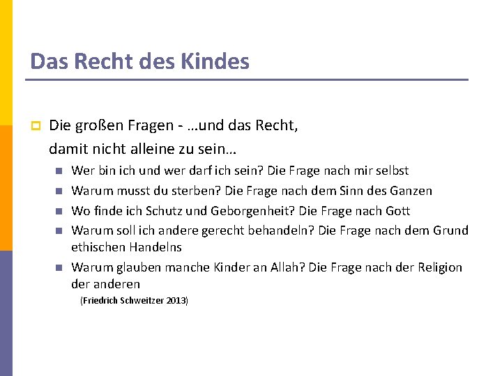 Das Recht des Kindes p Die großen Fragen - …und das Recht, damit nicht