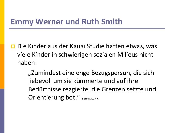 Emmy Werner und Ruth Smith p Die Kinder aus der Kauai Studie hatten etwas,