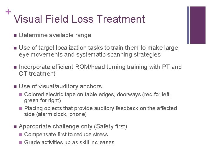 + Visual Field Loss Treatment Determine available range Use of target localization tasks to