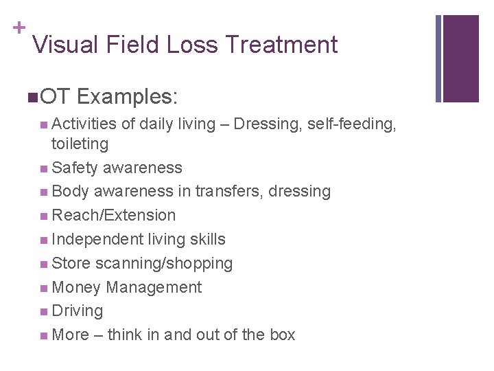 + Visual Field Loss Treatment OT Examples: Activities of daily living – Dressing, self-feeding,