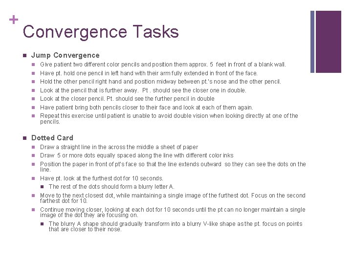 + Convergence Tasks Jump Convergence Give patient two different color pencils and position them