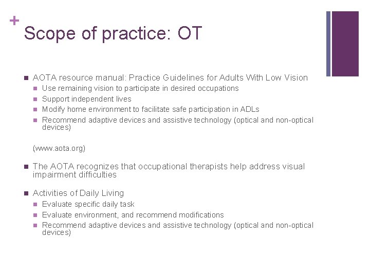 + Scope of practice: OT AOTA resource manual: Practice Guidelines for Adults With Low