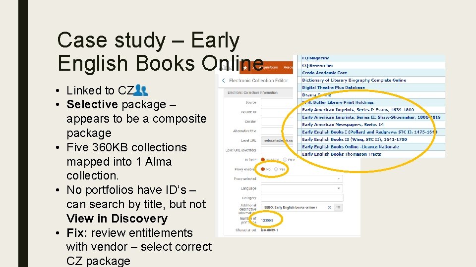 Case study – Early English Books Online • Linked to CZ • Selective package