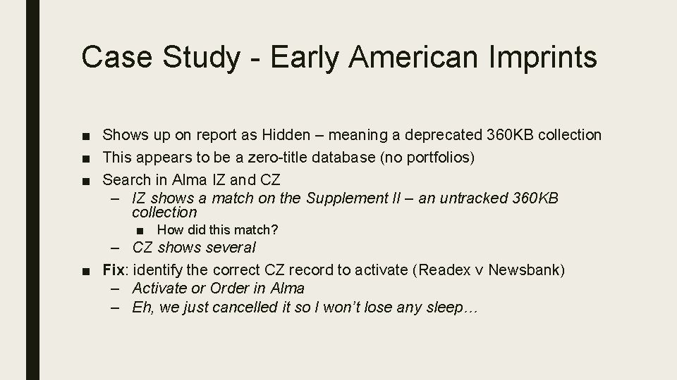 Case Study - Early American Imprints ■ Shows up on report as Hidden –