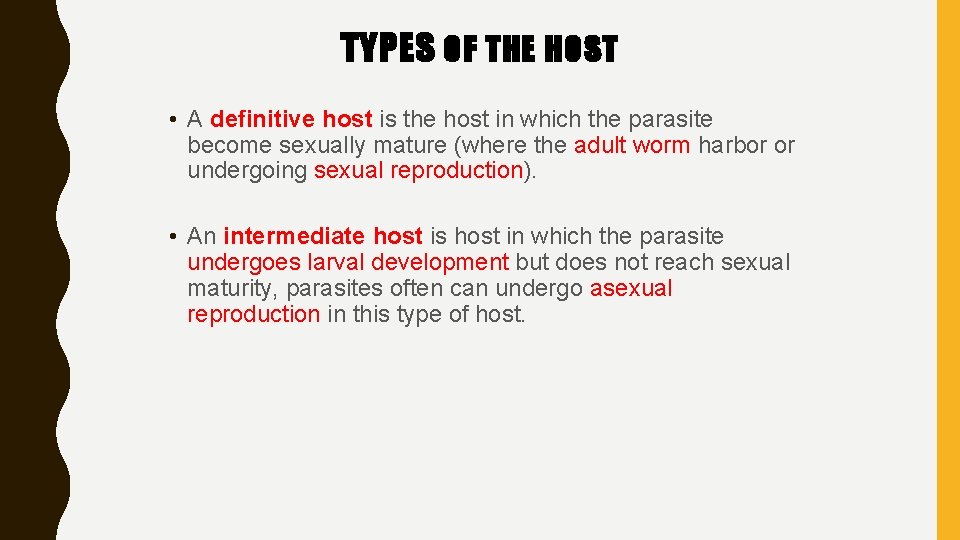 TYPES OF THE HOST • A definitive host is the host in which the
