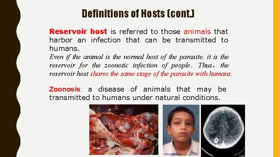 Definitions of Hosts (cont. ) Reservoir host is referred to those animals that harbor