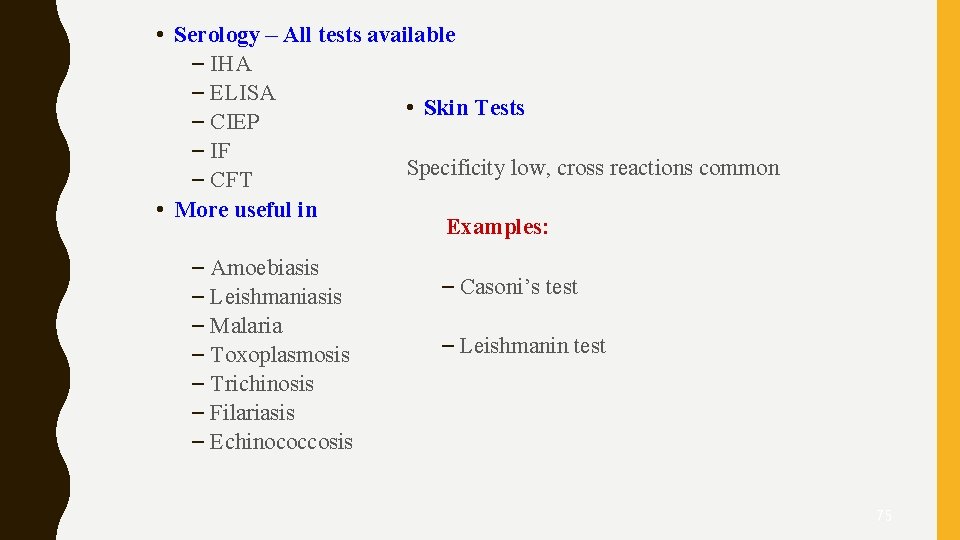  • Serology – All tests available – IHA – ELISA • Skin Tests