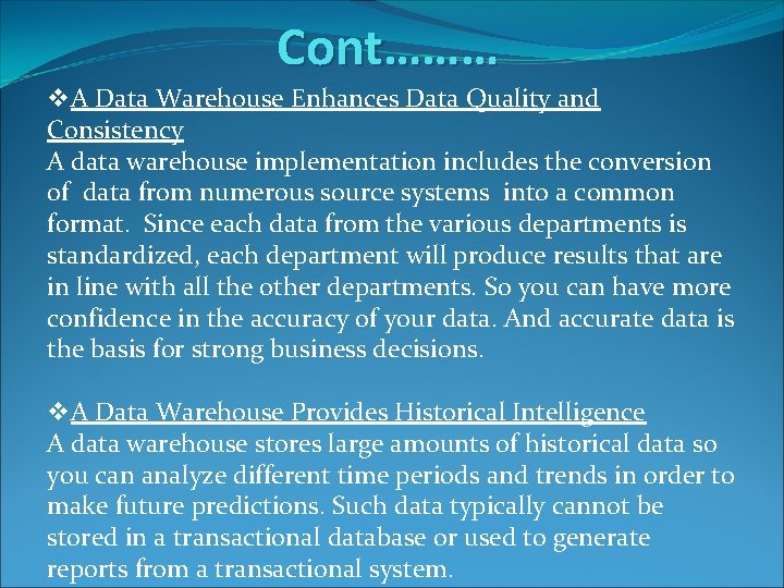 Cont……… v. A Data Warehouse Enhances Data Quality and Consistency A data warehouse implementation Cont……… v. A Data Warehouse Enhances Data Quality and Consistency A data warehouse implementation