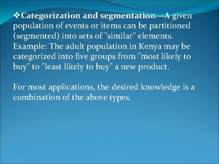 v. Categorization and segmentation—A given population of events or items can be partitioned (segmented) v. Categorization and segmentation—A given population of events or items can be partitioned (segmented)