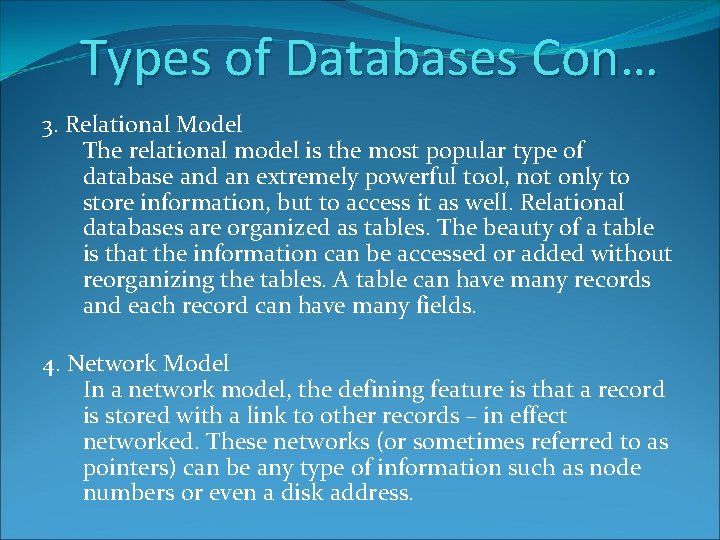 Types of Databases Con… 3. Relational Model The relational model is the most popular