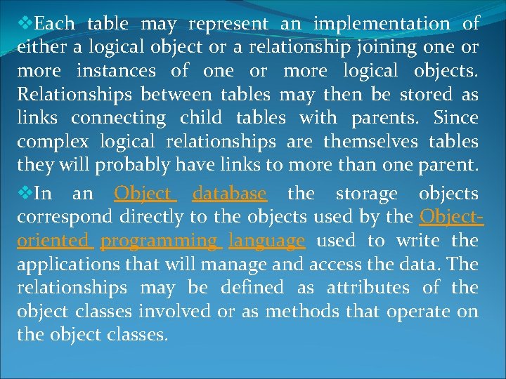 v. Each table may represent an implementation of either a logical object or a