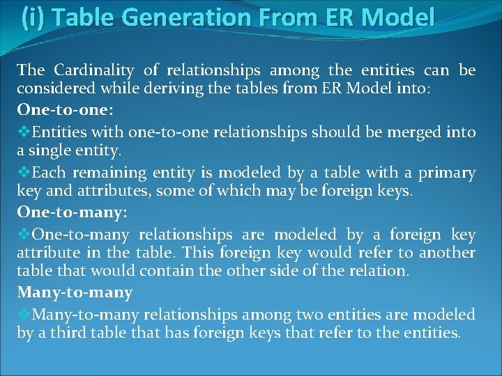 (i) Table Generation From ER Model The Cardinality of relationships among the entities can