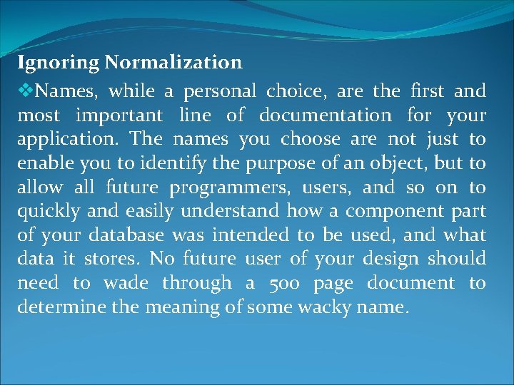 Ignoring Normalization v. Names, while a personal choice, are the first and most important