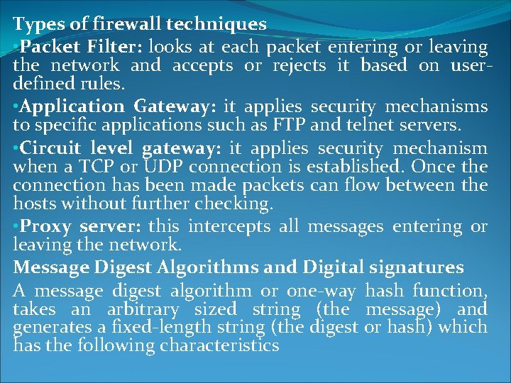 Types of firewall techniques • Packet Filter: looks at each packet entering or leaving Types of firewall techniques • Packet Filter: looks at each packet entering or leaving
