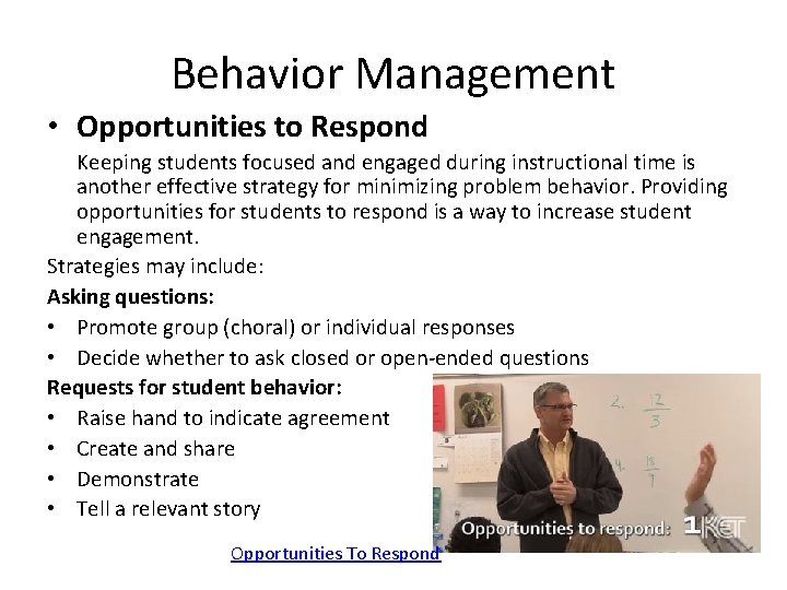 Behavior Management • Opportunities to Respond Keeping students focused and engaged during instructional time Behavior Management • Opportunities to Respond Keeping students focused and engaged during instructional time