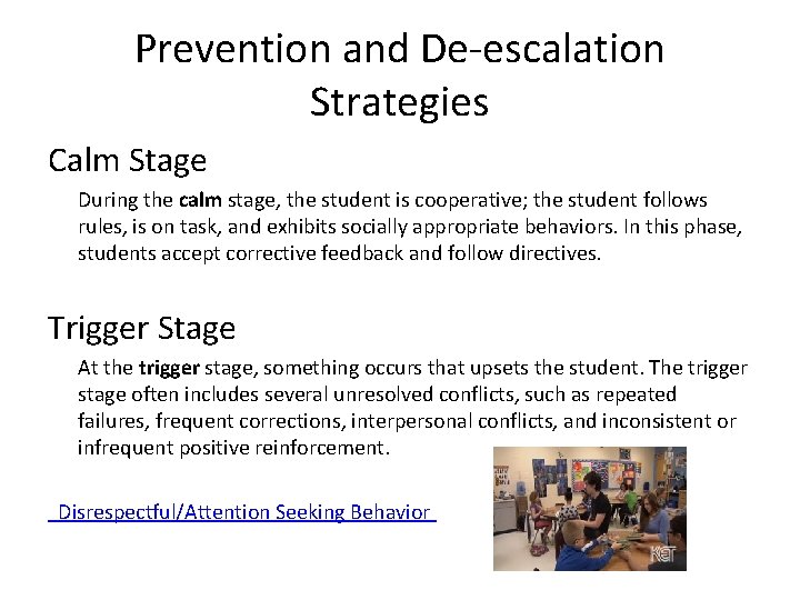 Prevention and De-escalation Strategies Calm Stage During the calm stage, the student is cooperative; Prevention and De-escalation Strategies Calm Stage During the calm stage, the student is cooperative;