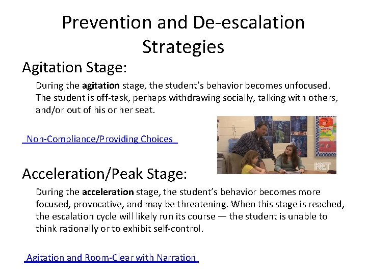 Prevention and De-escalation Strategies Agitation Stage: During the agitation stage, the student’s behavior becomes Prevention and De-escalation Strategies Agitation Stage: During the agitation stage, the student’s behavior becomes
