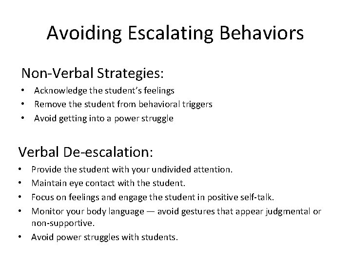Avoiding Escalating Behaviors Non-Verbal Strategies: • Acknowledge the student’s feelings • Remove the student Avoiding Escalating Behaviors Non-Verbal Strategies: • Acknowledge the student’s feelings • Remove the student
