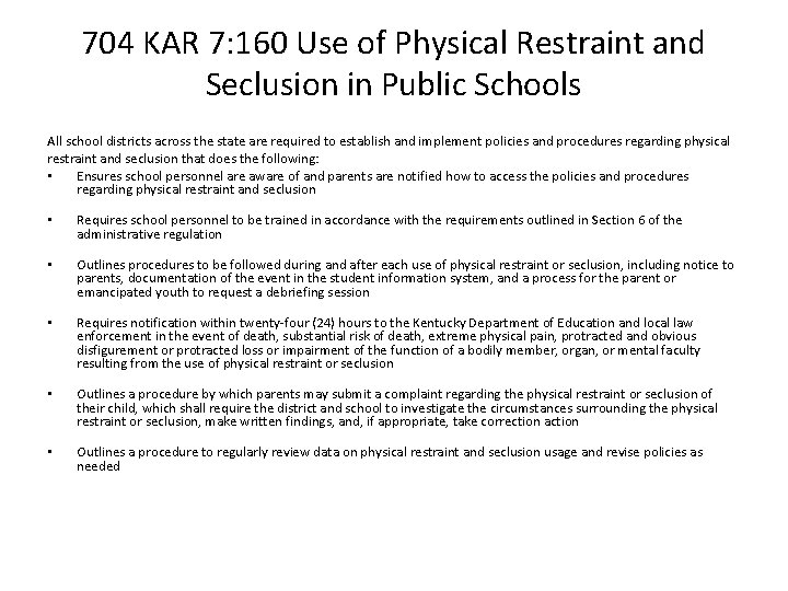 704 KAR 7: 160 Use of Physical Restraint and Seclusion in Public Schools All 704 KAR 7: 160 Use of Physical Restraint and Seclusion in Public Schools All