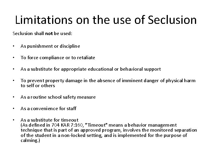Limitations on the use of Seclusion shall not be used: • As punishment or Limitations on the use of Seclusion shall not be used: • As punishment or