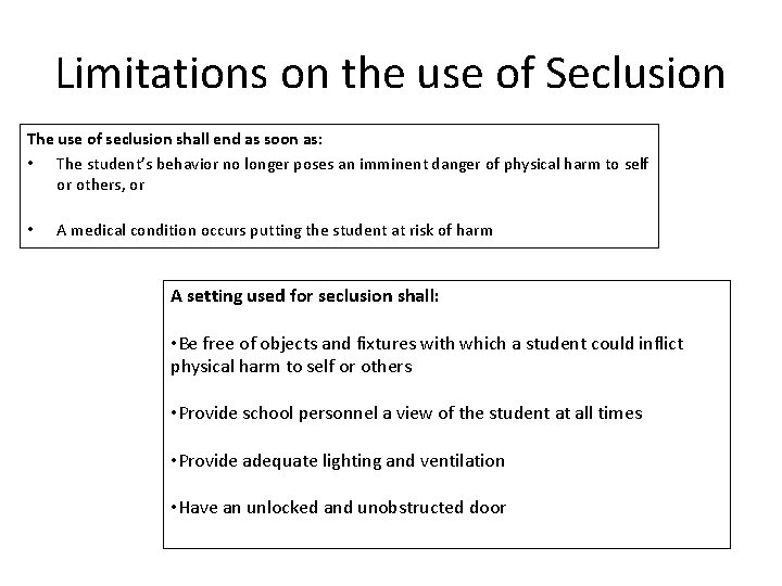 Limitations on the use of Seclusion The use of seclusion shall end as soon Limitations on the use of Seclusion The use of seclusion shall end as soon