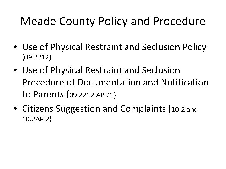 Meade County Policy and Procedure • Use of Physical Restraint and Seclusion Policy (09. Meade County Policy and Procedure • Use of Physical Restraint and Seclusion Policy (09.